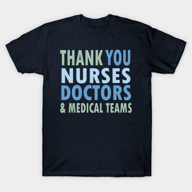 THANK YOU NURSES, DOCTORS & MEDICAL TEAMS T-Shirt by Jitterfly